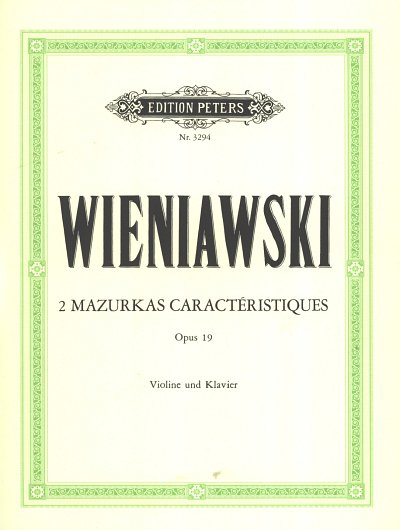 Wieniawski Henri: 2 Mazurkas Caracteristiques Op 19