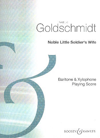 B. Goldschmidt: Noble Little Soldier's Wife (Part.)