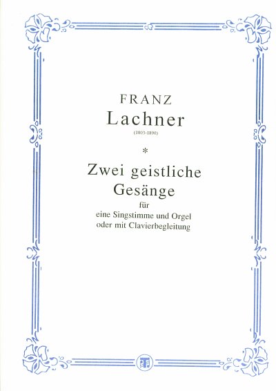 F. Lachner: Zwei geistliche Gesänge, GesHMKlvOrg
