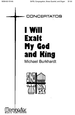 M. Burkhardt: I Will Exalt My God and King (Pa+St)