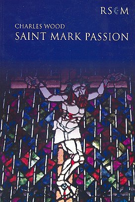 C. Wood: St Mark Passion