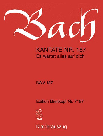 J.S. Bach: Kantate 187 Es Wartet Alles Auf Dich