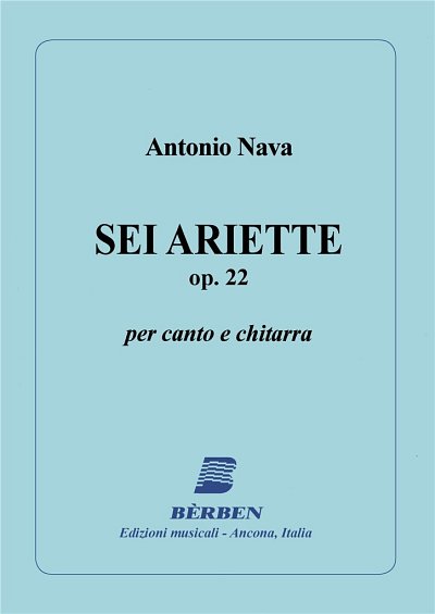 Nava Antonio: Sei Ariette Op 22