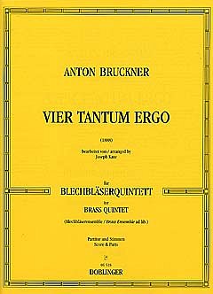 A. Bruckner: 4 Tantum ergo, 5Blech/9Blec (Pa+St)