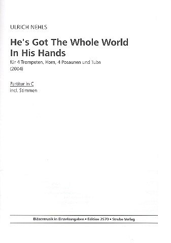 U. Nehls: He's Got The Whole World In , 10Blech (Part(C)+St)