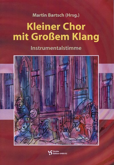 Bartsch Martin: Kleiner Chor Mit Grossem Klang