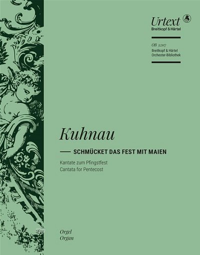 J. Kuhnau: Schmücket das Fest mit Maien, 4GesGchOrch (Org)