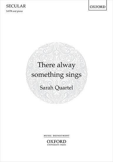 S. Quartel: There Alway Something Sings