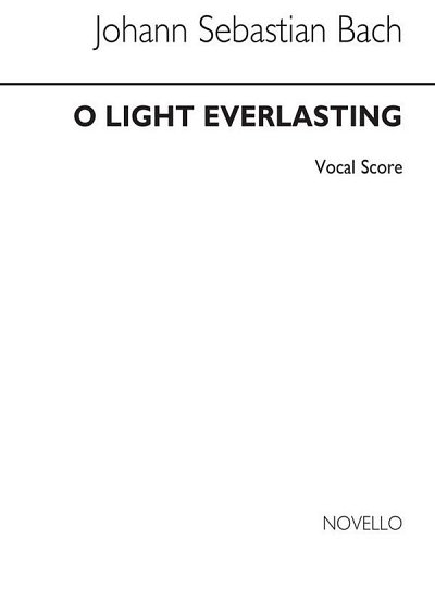 J.S. Bach: O Light Everlasting, Ges (Bu)