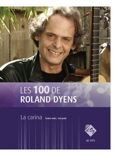 R. Dyens: Les 100 de Roland Dyens - La carina, Git