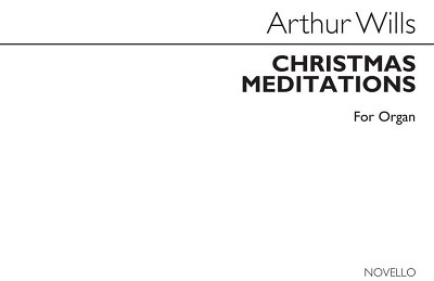 A. Wills: Christmas Meditations, Org