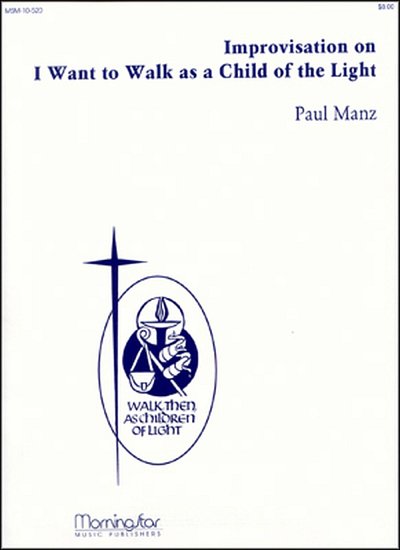P. Manz: I Want to Walk as a Child of the Light, Org