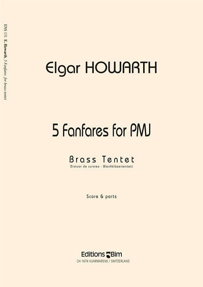 E. Howarth: 5 Fanfares for PMJ, 10Blech (Pa+St)