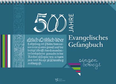Verband Evangelisch: 500 Jahre Evangelisches Gesan (Kalend)