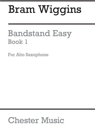B. Wiggins: Bandstand Easy Book 1 (Alto Saxophone 1) (Asax)