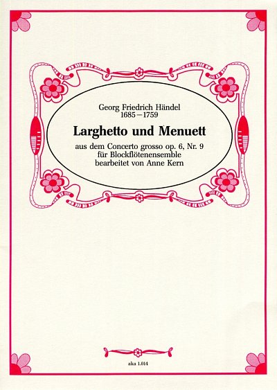 G.F. Haendel: Larghetto + Menuett Op 6/9