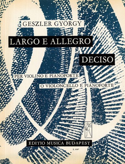 G. Geszler: Largo e Allegro deciso, Vl/VcKlv (KlaPa+St)