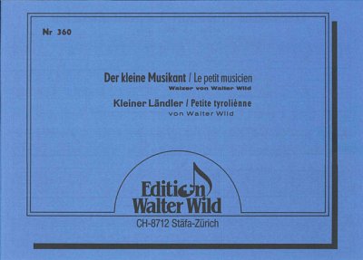 Wild Walter: Der Kleine Musikant + Kleiner Laendler
