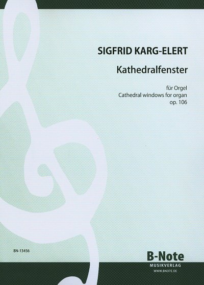 S. Karg-Elert: Kathedralfenster - Sechs Stücke nach gre, Org