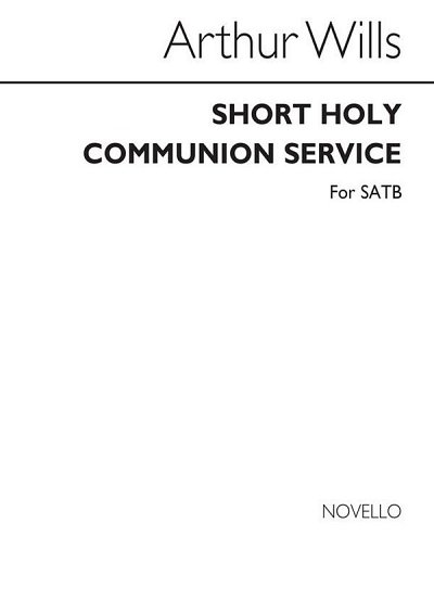 A. Wills: Short Holy Communion Service, GchKlav (Chpa)