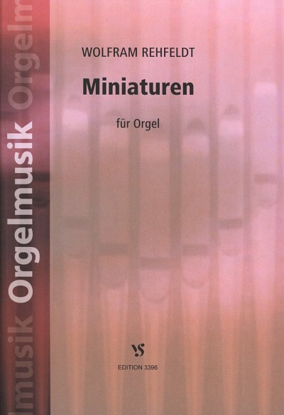 W. Rehfeldt: Miniaturen, Org