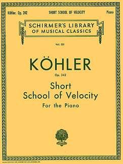 L. Köhler: School of Velocity Without Octaves op. 242