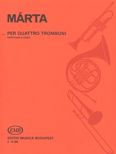 I. Márta: ...per quattro tromboni, 4Pos (Pa+St)