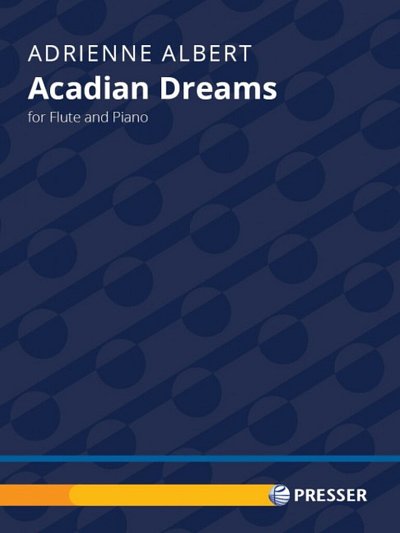A. Adrienne: Acadian Dreams, FlKlav (Pa+St)