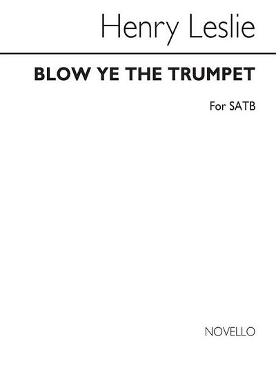 Leslie Blow Ye The Trumpet Satb, GchKlav (Chpa)