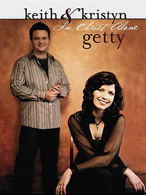 Keith & Kristyn Getty - In Christ Alone, GesKlav (Bu)