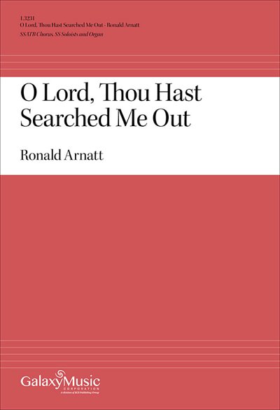 R. Arnatt: O Lord, Thou Hast Searched Me Out