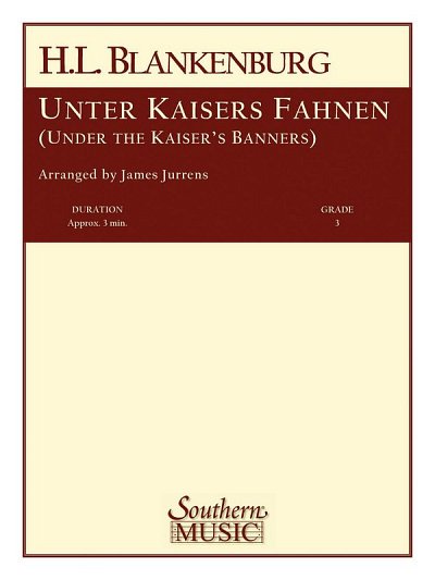H.L. Blankenburg: Unter Kaisers Fahnen (Under, Blaso (Pa+St)