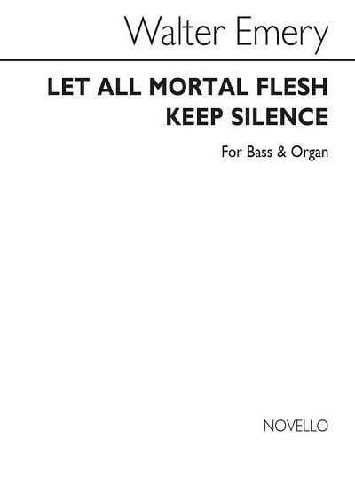 W. Emery: Let All Mortal Flesh Keep Silence, GchOrg (Chpa)