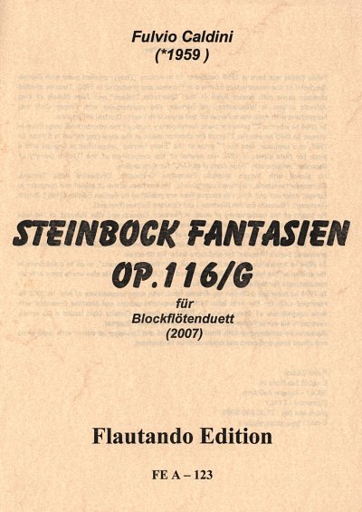 F. Caldini: Steinbock Fantasien Op 116/G (2007)