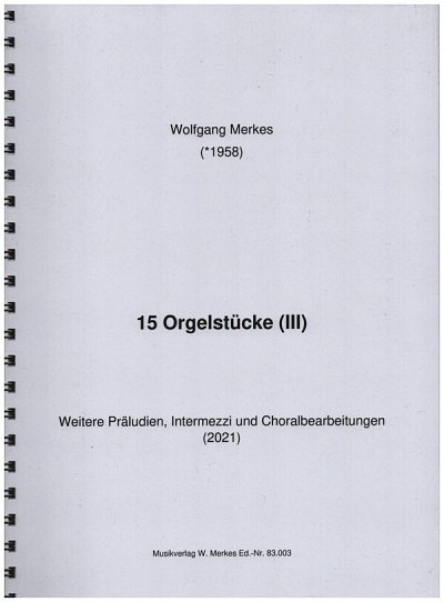 W. Merkes: 15 Orgelstücke (III), Org