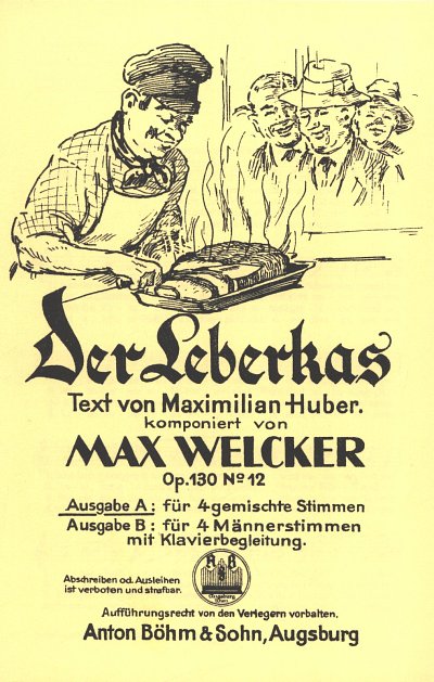 Welcker Max: Der Leberkas Op 130/12