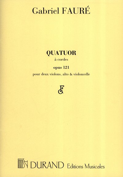 G. Fauré: Quatuor A Cordes, Op. 121 (Stsatz)