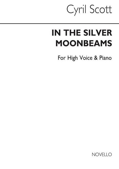 C. Scott: In The Silver Moonbeams-high Voice/Piano (Key-a)