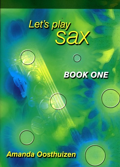 A. Oosthuizen: Let's Play Sax Book 1, Sax