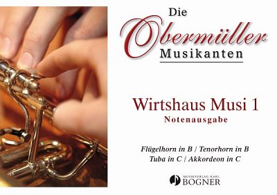 Obermüller Musikante: Wirtshausmusi 1, 3BlechtAkk (4N)