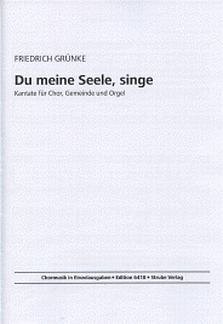 Gruenke Friedrich: Du Meine Seele Singe