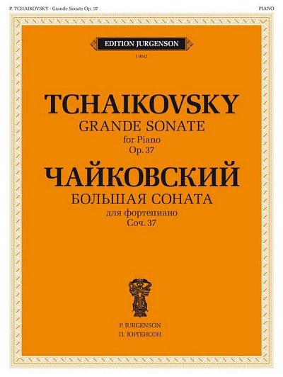 P.I. Tchaikovsky: Grande Sonate, Op. 37