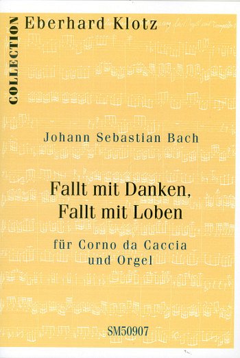 J.S. Bach: Fallt mit Danken, fallt mit Lobe, TrpOrg (OrpaSt)