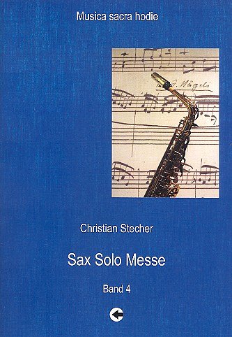 STECHER CHRISTIAN: Sax Solo Messe