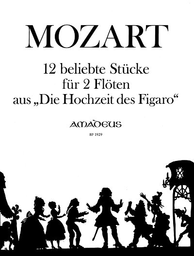 W.A. Mozart: 12 beliebte Stücke für 2 Flöten aus "Die Hochzeit des Figaro"