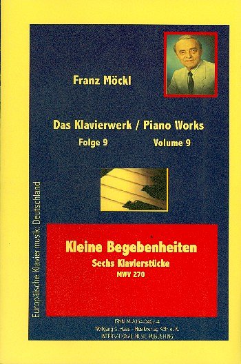 F. Moeckl: Kleine Begebenheiten Mwv 270 - 6 Klavierstuecke D