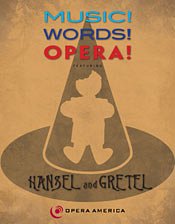 Music! Words! Opera! Hansel and Gretel