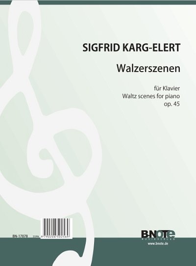 S. Karg-Elert: Walzerszenen op.45 für Klavier, Klav