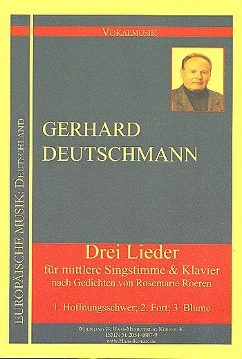 G. Deutschmann: 3 Lieder Nach Gedichten Von Rosemarie Roeren Dwv 104