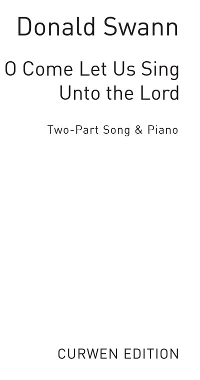 D. Swann: O Come Let Us Sing Unto The Lord, Ch2Klav (Chpa)
